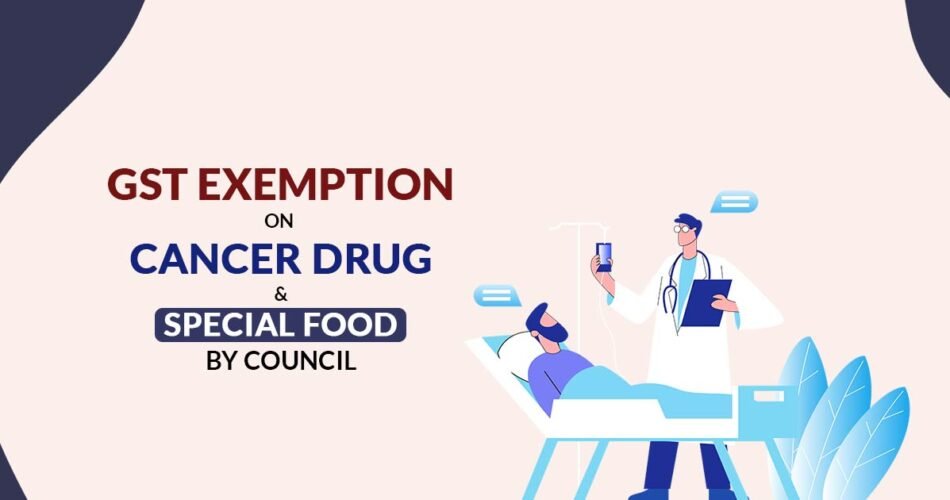 gst on cancer drugs reduced