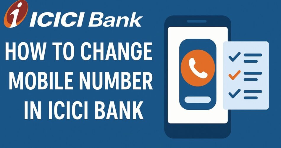 How to Change Mobile Number in ICICI Bank